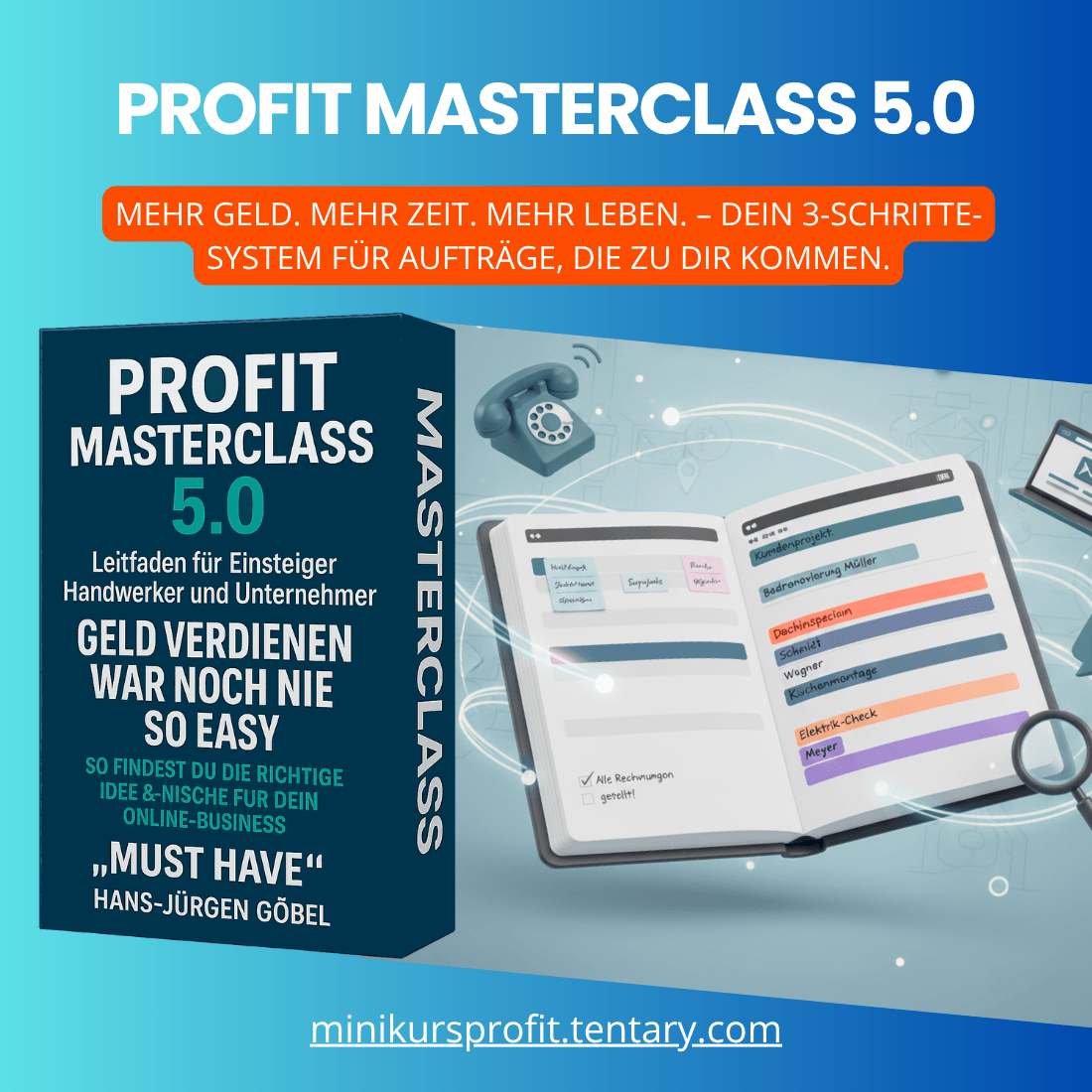 Profit Masterclass 5.0 – Leitfaden für Einsteiger, Handwerker und Unternehmer: Mehr Geld, mehr Zeit, mehr Leben mit dem 3-Schritte-System für Aufträge. Offenes Buch mit Notizen und Aufgabenplanung, inkl. Checklisten für Küchenmontage, Badrenovierung, Elektrik-Check uvm. von Hans-Jürgen Göbel (minikursprofit.tentary.com).“