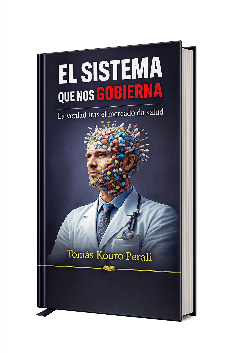 Portada oficial del ensayo crítico 'El sistema que nos gobierna' de Tomás Kouro Parali, análisis sobre la industria farmacéutica y el mercado de la salud