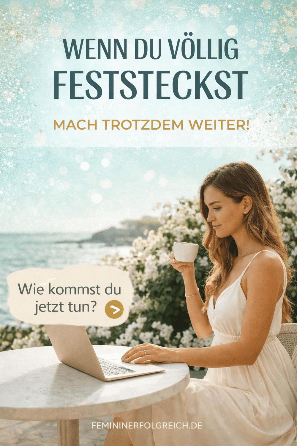 Fühl dich wieder stark und inspiriert! Niemals aufgeben: 7 kraftvolle Wege für neue Motivation für innere Stärke & echten Erfolg im Leben.