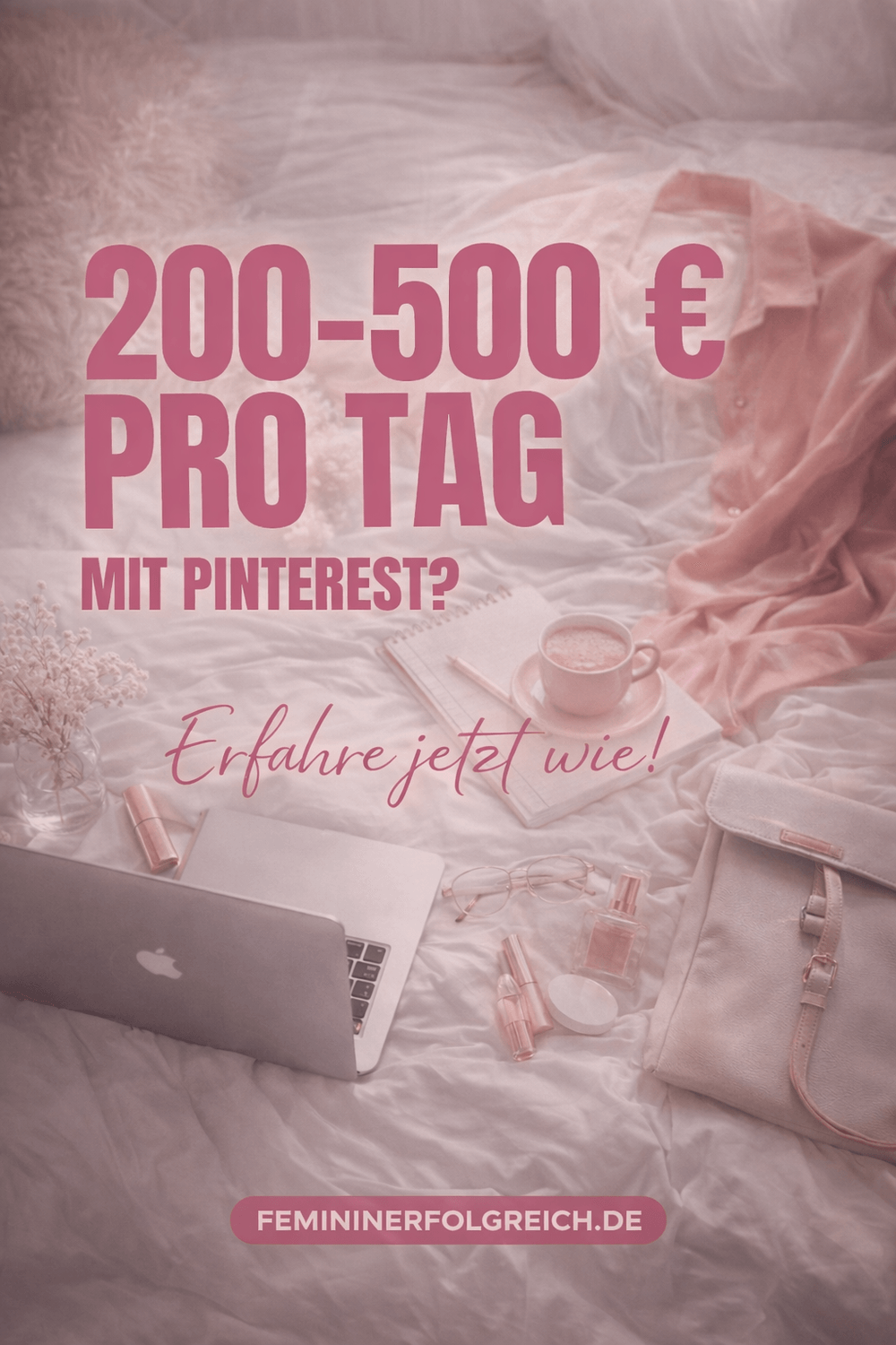 Geld verdienen online 200 500 € Tag mit Pinterest: Erfahre Schritt für Schritt, wie du mit Blog, Pins und smarten Strategien passiv Einnahmen aufbaust.