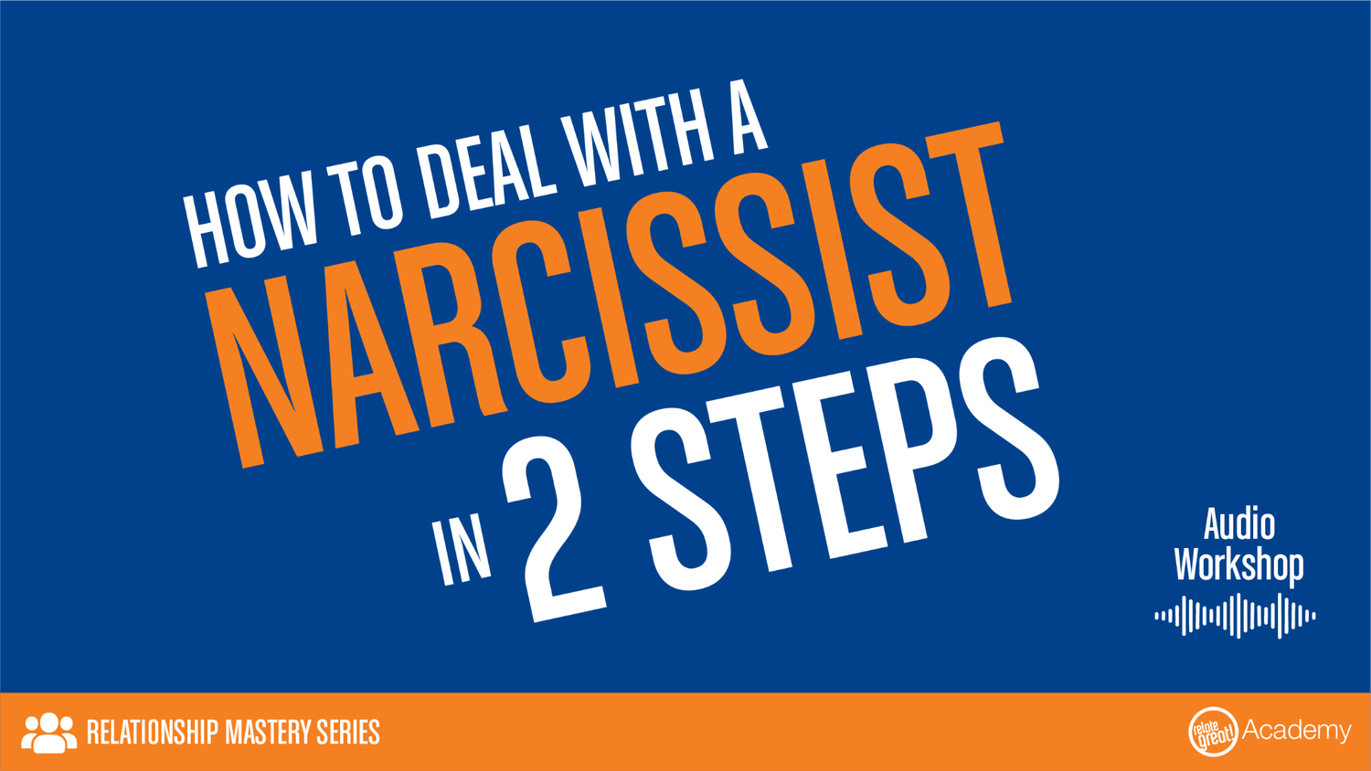 How to Deal with a Narcissist in 2 Steps workshop cover