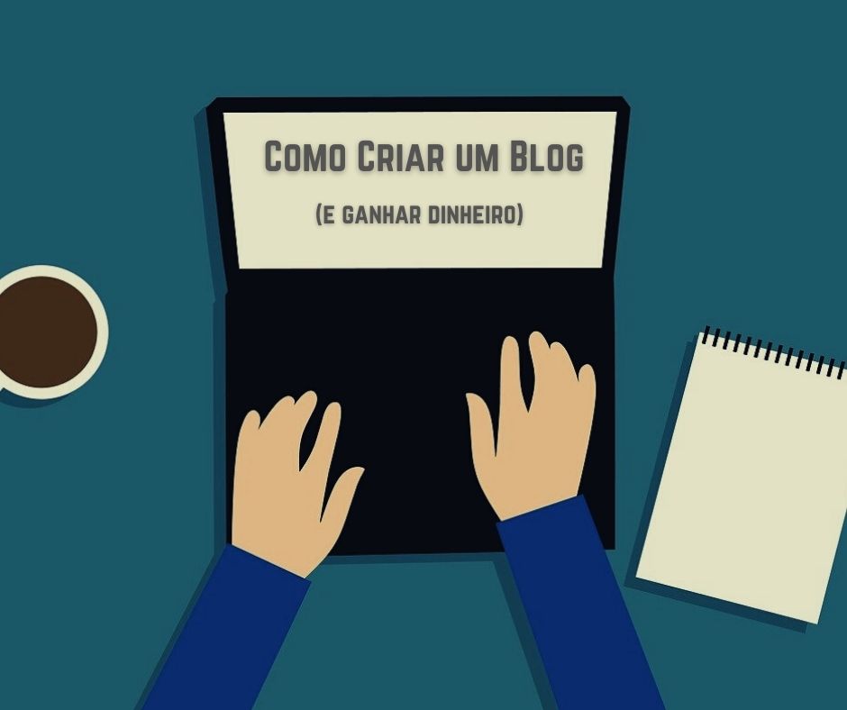 Passo a passo: Como criar um blog e ganhar dinheiro em 2023