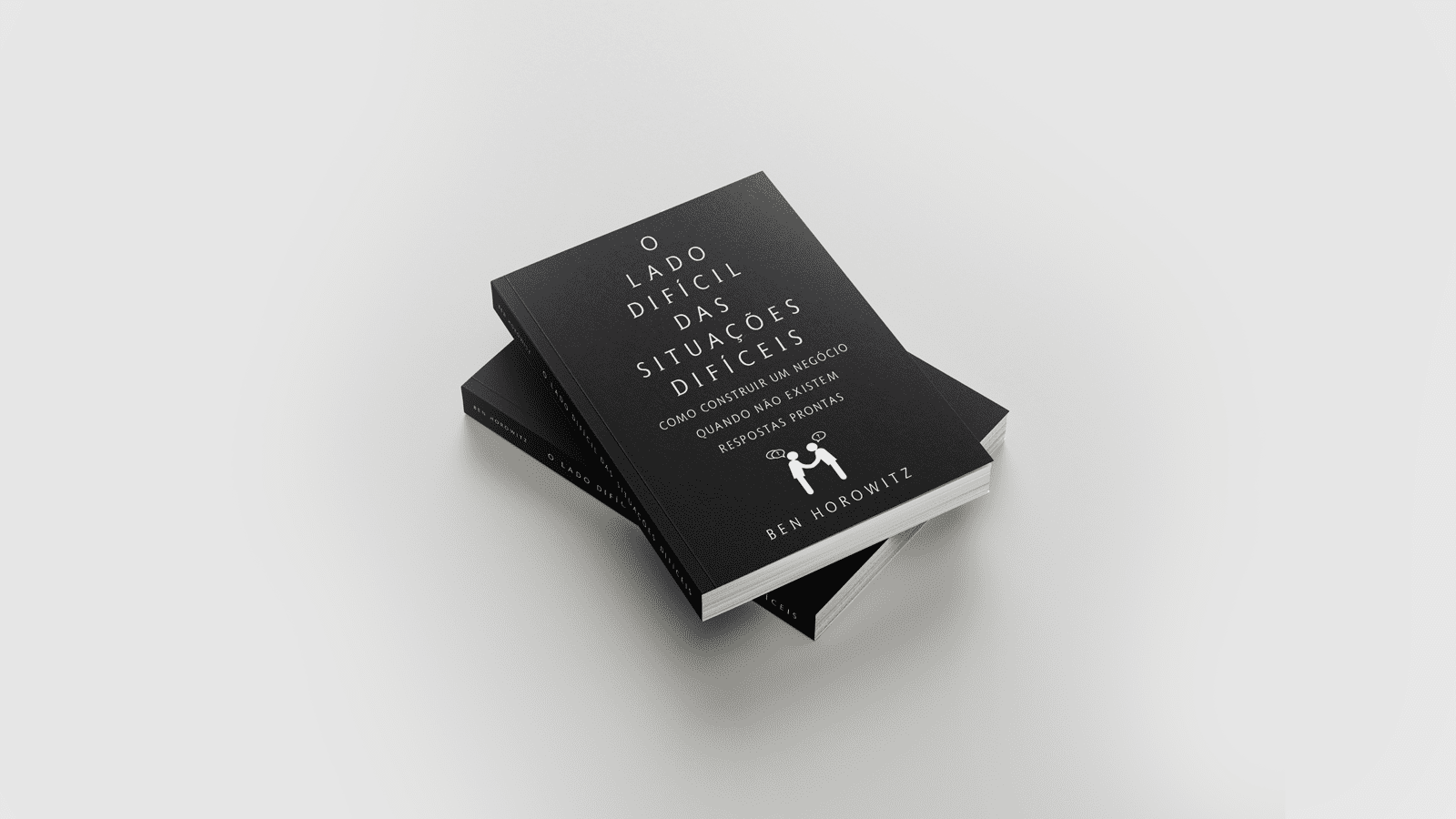 O Lado Difícil das Situações Difíceis (Ben Horowitz)