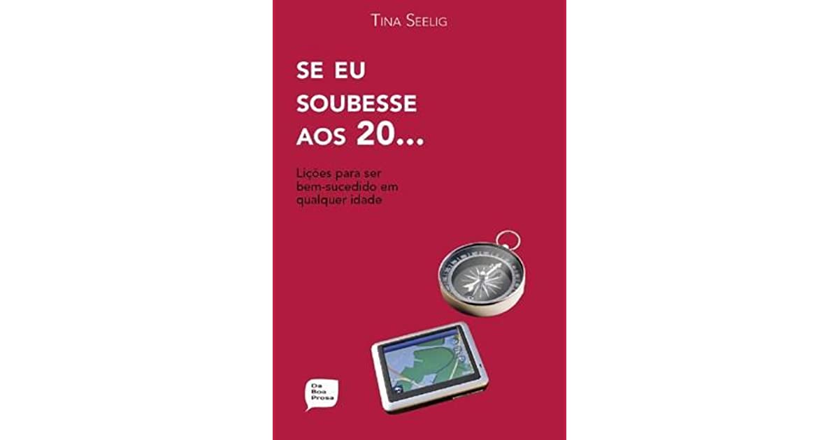 Se eu soubesse aos 20 (Tina Seelig)