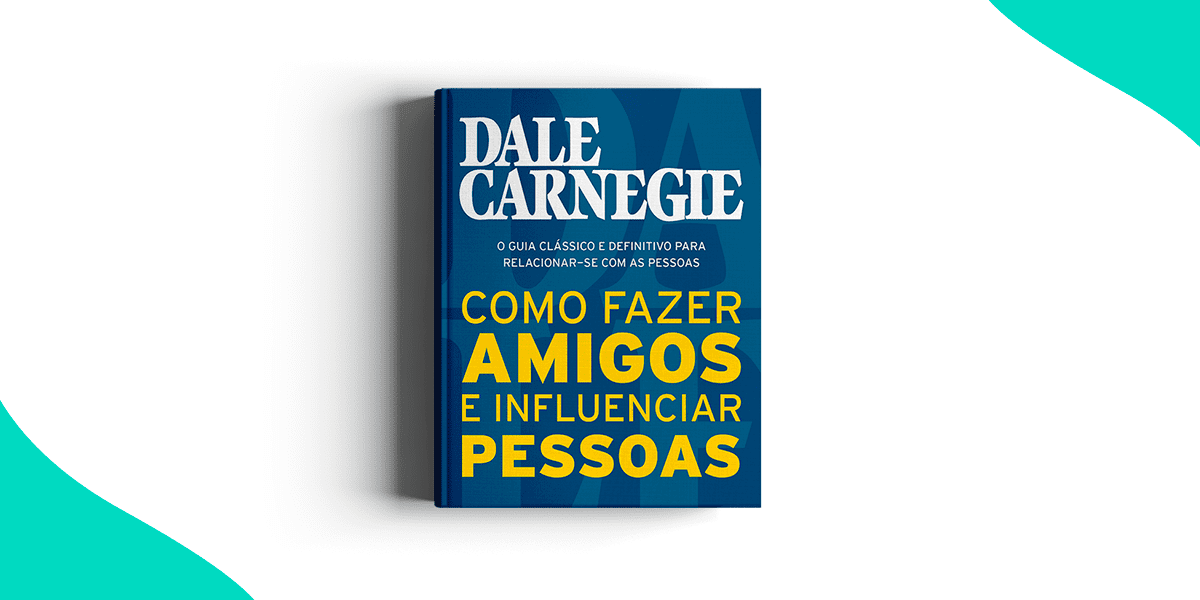 Como Fazer Amigos e Influenciar Pessoas (Dale Carnegie)