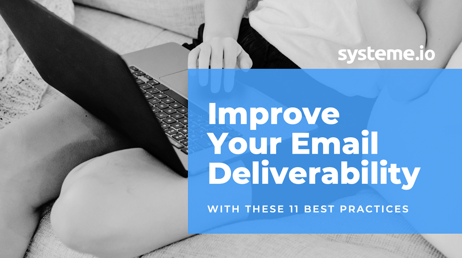 11 Top Tips to Improve Your Email Deliverability Today
