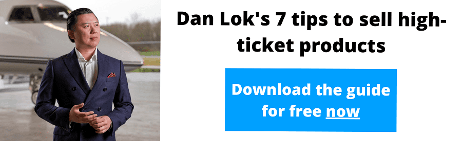 Dan lok's 7tips to sell high tecket products