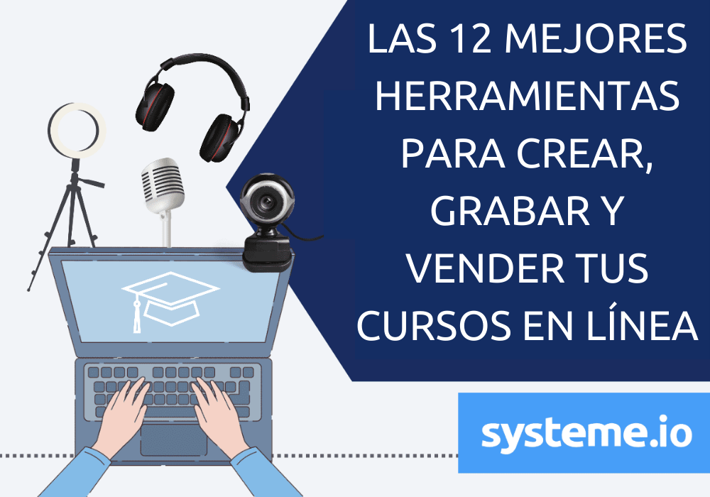 Las 12 mejores herramientas para crear y vender tus cursos en línea
