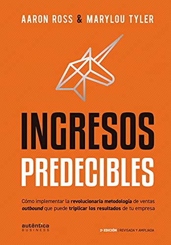 Ingresos predecibles - Aaron Ross and Marylou Tyler