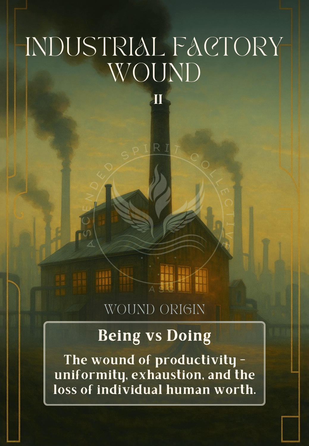 Archetypal Wounds Oracle Deck Card II industrial-factory-archetypal-wound-being-vs-doing
