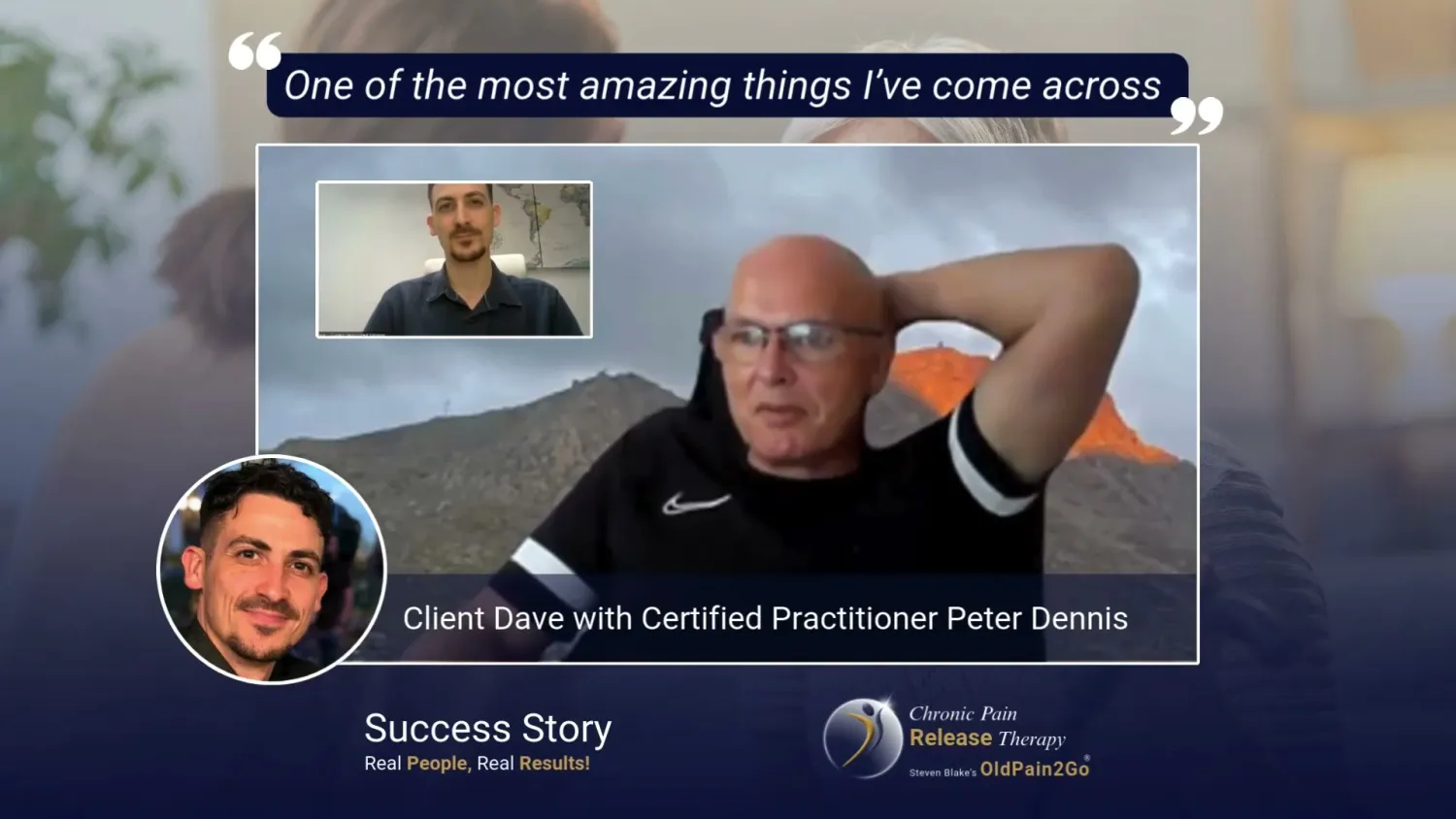 OldPain2Go® Video Testimony Client Dave with Certified Practitioner Peter Dennis