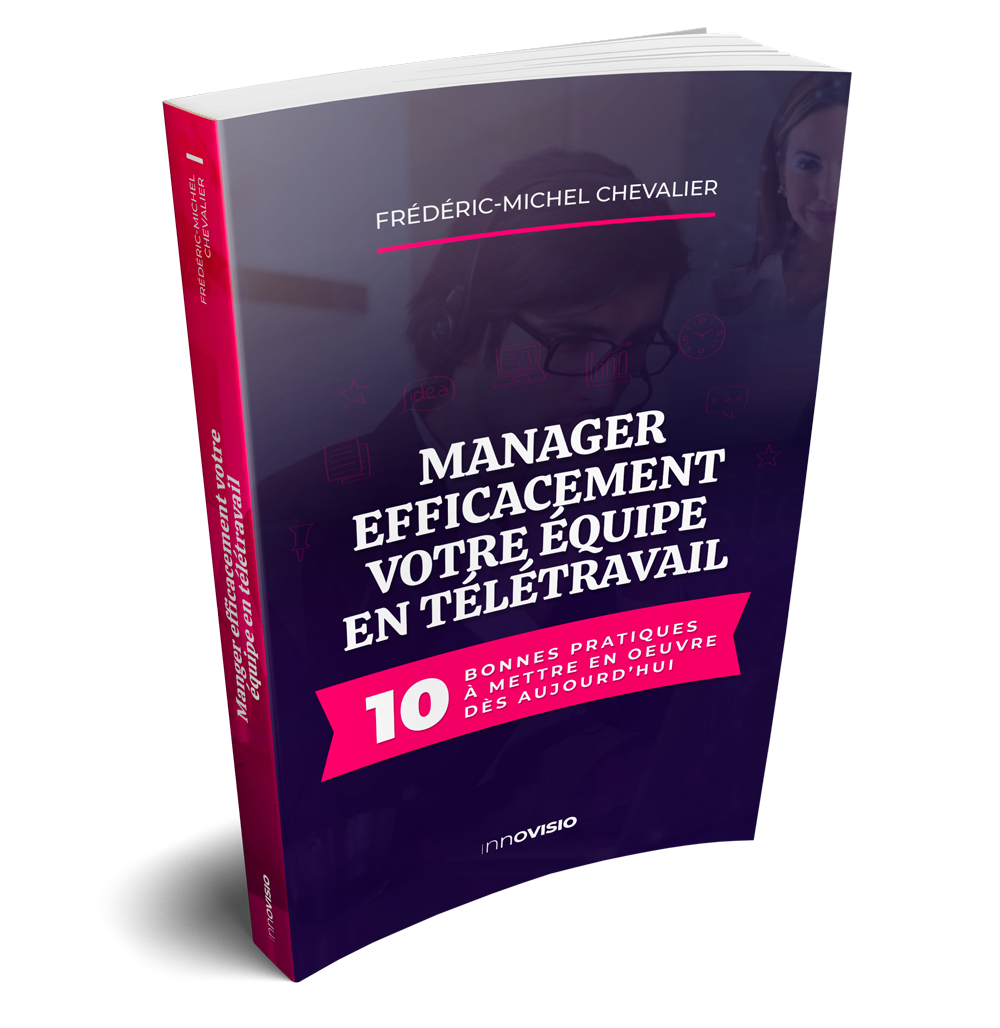 Guide Manager efficacement votre équipe en télétravail - Frédéric-Michel Chevalier - Innovisio