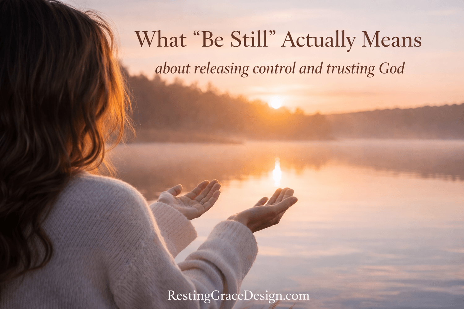 What “Be Still” Actually Means — Psalm 46:10 reminds us that stillness is not about forcing our minds to be quiet but about releasing control and trusting God. Learn the deeper biblical meaning of “be still” and how surrendering your worries can bring peace to anxious thoughts. From the article “Be Still When Your Thoughts Feel Loud” – Christian encouragement for anxiety and racing thoughts by RestingGraceDesign.com.
