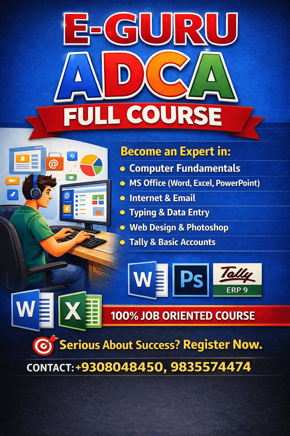 Promotional poster for E-GURU ADCA Full Course featuring bold red and multicolored title text on a blue background. The poster lists course topics including Computer Fundamentals, MS Office (Word, Excel, PowerPoint), Internet & Email, Typing & Data Entry, Web Design & Photoshop, and Tally & Basic Accounts. It shows an illustration of a student using a computer, along with icons for MS Word, Excel, Photoshop, and Tally ERP 9. Text highlights ‘100% Job Oriented Course’ and displays contact numbers +9308048450 and 9835574474.