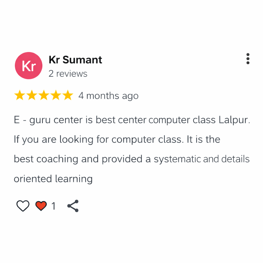 Screenshot of a Google review by Kr Sumant for E-Guru Computer Center, showing a 5-star rating posted 4 months ago, praising the Lalpur computer classes for systematic, detailed coaching and calling it the best computer center.