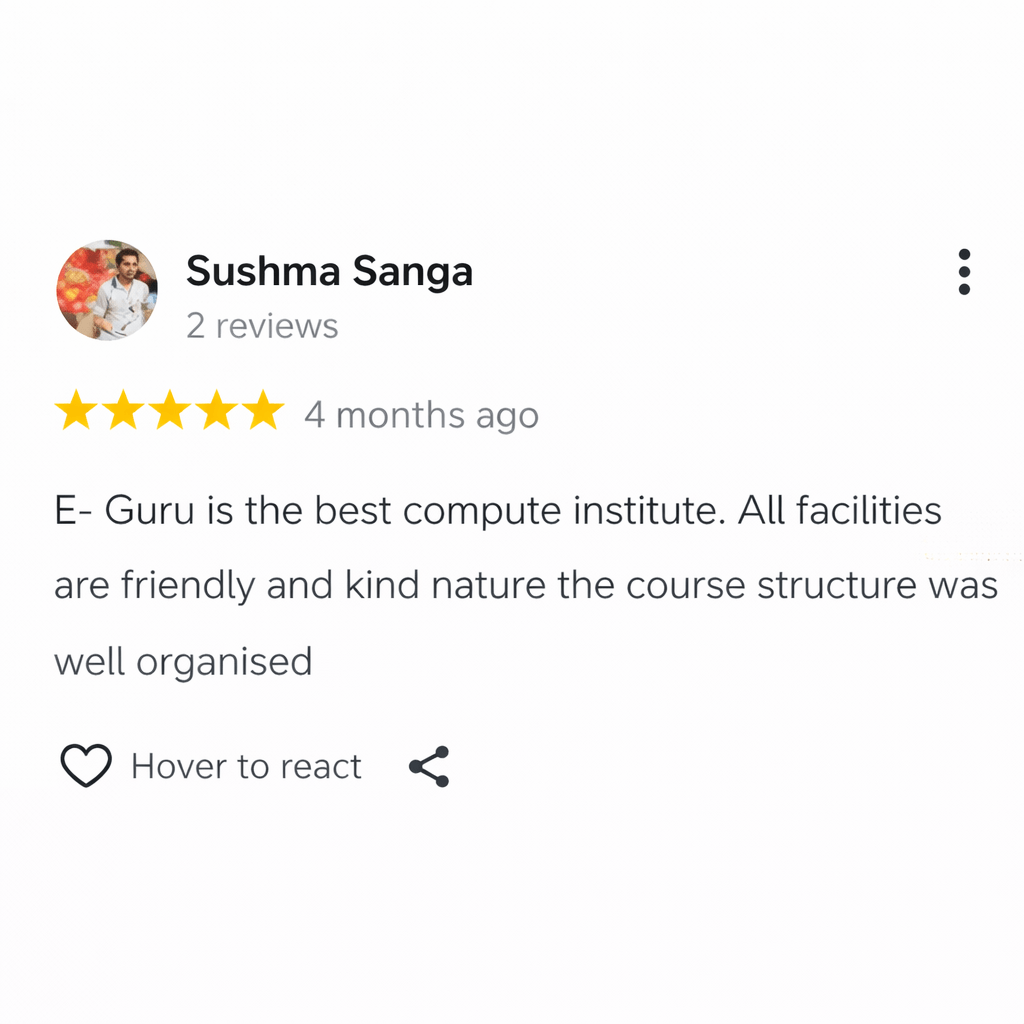 Screenshot of a Google review by Sushma Sanga for E-Guru Computer Institute, showing a 5-star rating posted 4 months ago, praising the institute’s friendly staff, kind nature, and well-organized course structure.