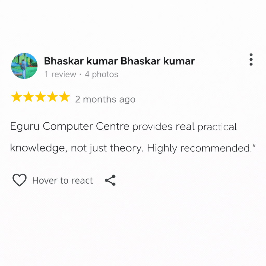 Screenshot of a Google review by Bhaskar Kumar Bhaskar Kumar for Eguru Computer Centre, showing a 5-star rating posted 2 months ago, stating that the institute provides real practical knowledge beyond theory and is highly recommended.