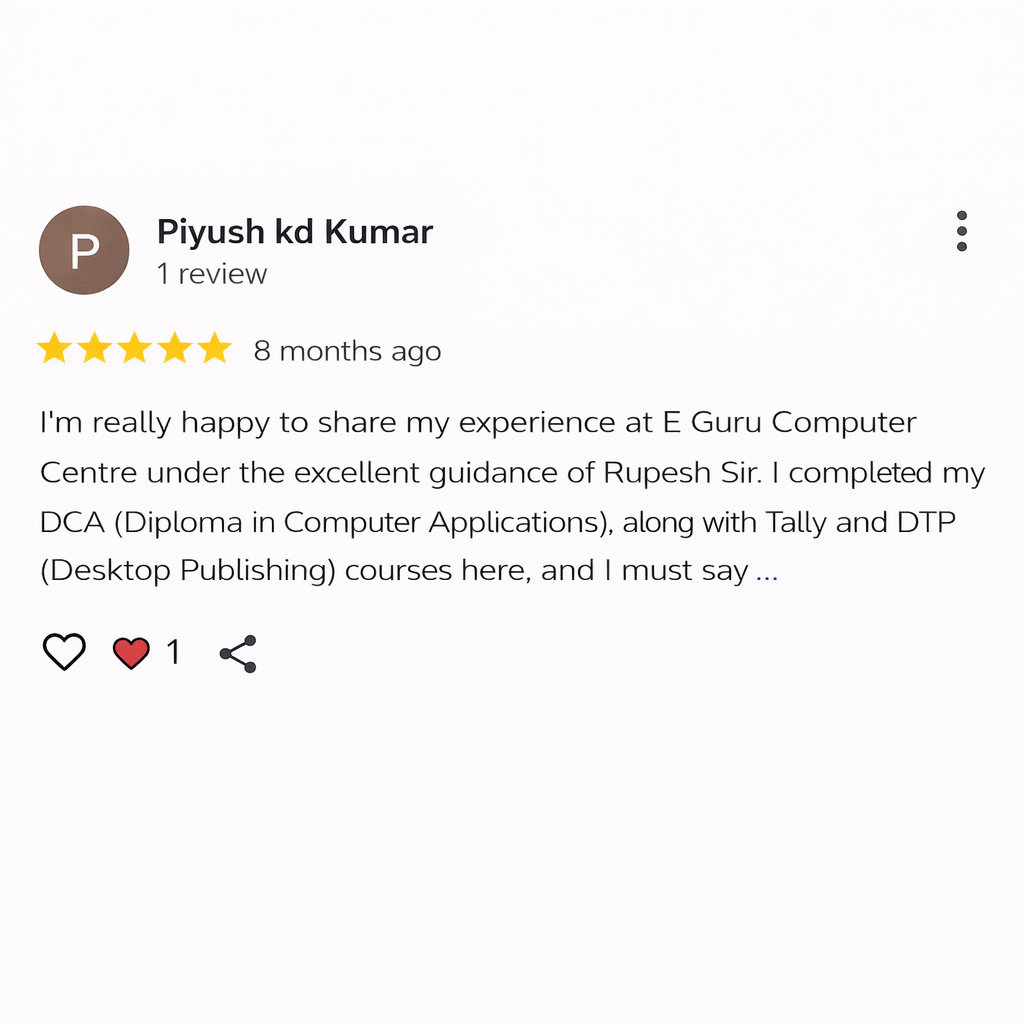 Screenshot of a Google review by Piyush kd Kumar showing a 5-star rating posted 8 months ago, sharing a positive experience at E Guru Computer Centre, mentioning completion of DCA, Tally, and DTP courses under Rupesh Sir’s guidance, with like and share icons displayed below the review.