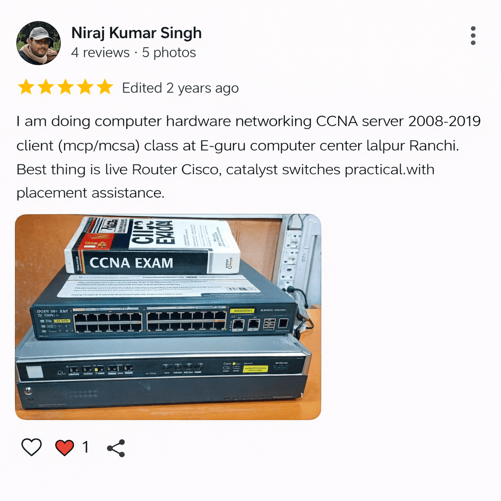 Screenshot of a Google review by Niraj Kumar Singh showing a 5-star rating edited 2 years ago, describing his experience in computer hardware and CCNA classes at E-Guru Computer Center in Ranchi, highlighting live Cisco router and Catalyst switch practical training with placement assistance, along with a photo of CCNA exam books and networking equipment.