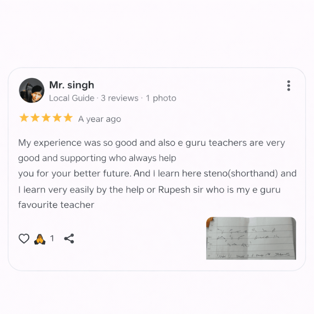 Google review by Mr. Singh, a Local Guide with 3 reviews and 1 photo, showing a 5-star rating posted a year ago. He praises E Guru teachers for being supportive and helpful, mentions learning stenography easily with guidance from Rupesh Sir, and includes a small photo of handwritten shorthand notes.