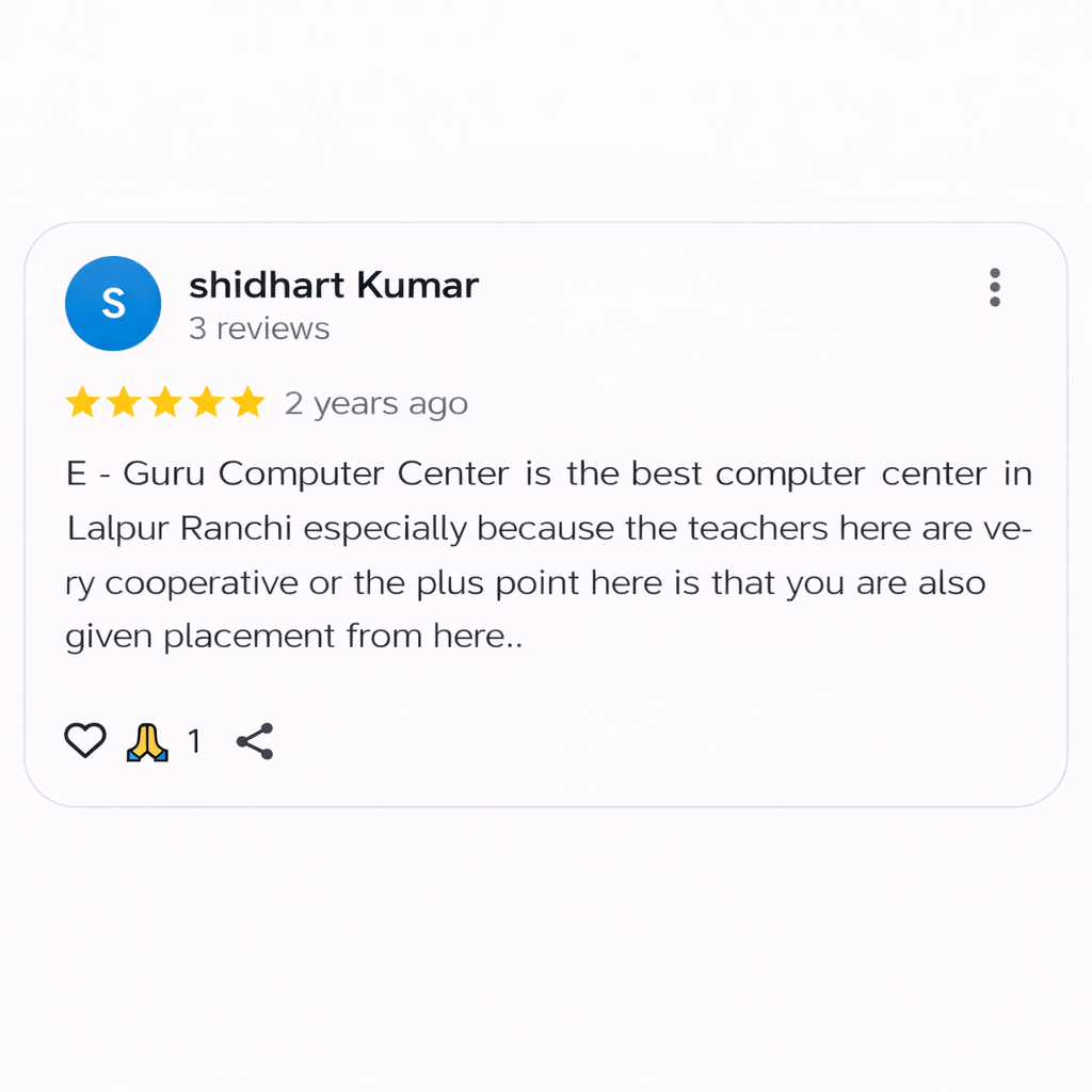 Google review by Shidhart Kumar with a 5-star rating posted 2 years ago. He describes E-Guru Computer Center in Lalpur, Ranchi as the best institute, praises cooperative teachers, and highlights placement support as a key advantage. Includes profile icon, review count, and reaction icons below.