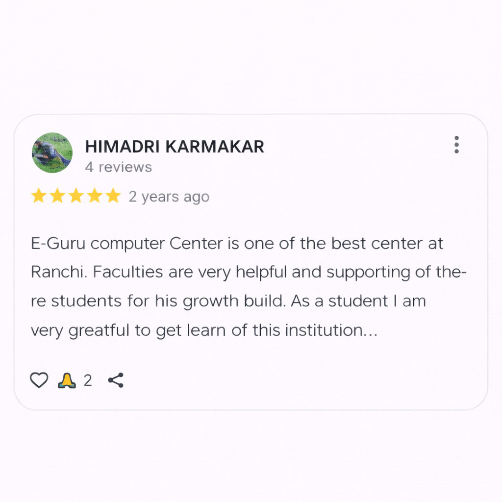 Google review by Himadri Karmakar with a 5-star rating posted 2 years ago. He calls E-Guru Computer Center one of the best institutes in Ranchi, praises the helpful and supportive faculty, and expresses gratitude for his learning experience. Includes profile photo, review count, and reaction icons below.