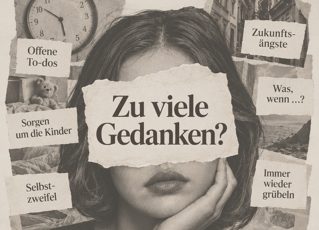 Collage: Frau mit zu vielen Gedanken, umgeben von Zetteln wie Offene To-dos, Sorgen um die Kinder und Was, wenn …?