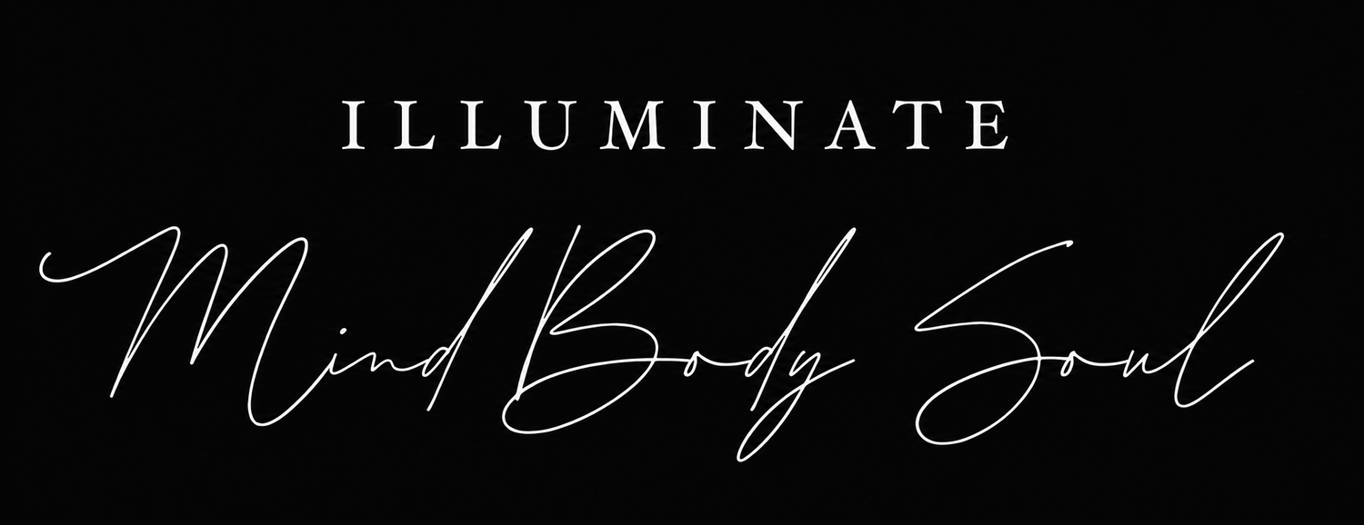   ILLUMINATE MIND BODY SOUL