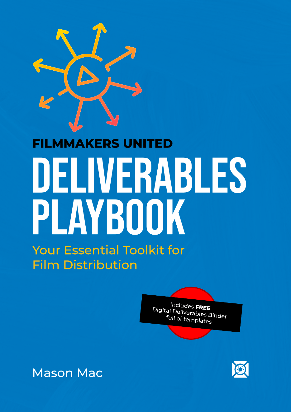 Filmmakers United Deliverables Playbook book cover