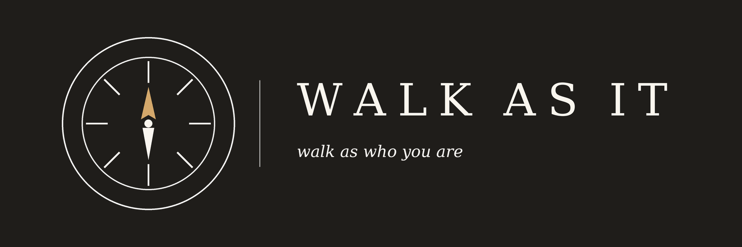 WALK AS IT