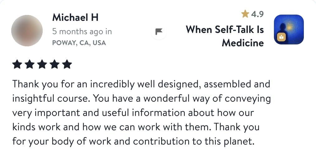 Review from Michael: Thank you for an incredibly well designed, assembled and insightful course. You have a wonderful way of conveying very important and useful information about how our kinds work and how we can work with them. Thank you for your body of work and contribution to this planet.