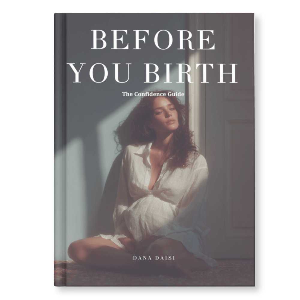 Before You Birth: The Confidence Guide by Dana Daisi