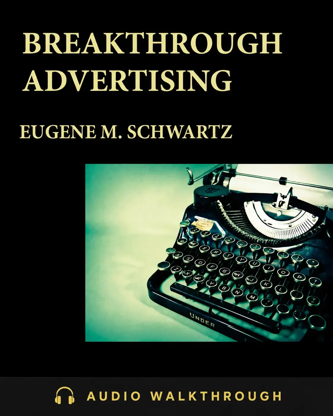 Breakthrough Advertising by Eugene M. Schwartz — Audio Walkthrough cover