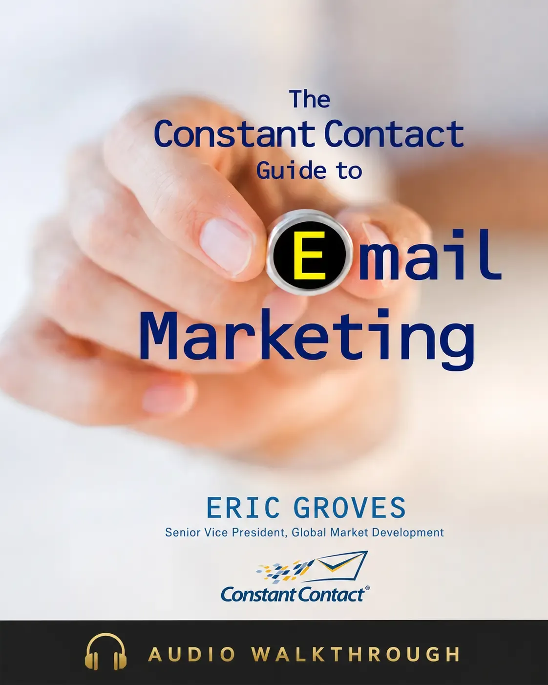 The Constant Contact Guide to Email Marketing by Eric Groves — Audio Walkthrough cover