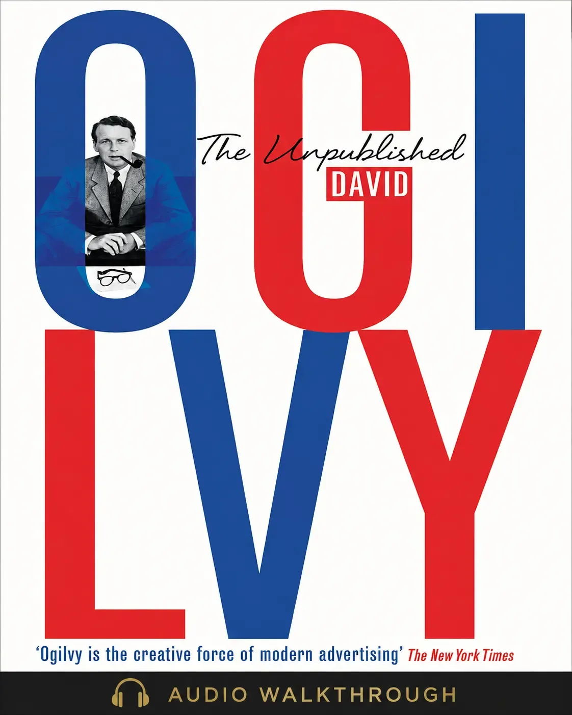 The Unpublished David Ogilvy by David Ogilvy — Audio Walkthrough cover