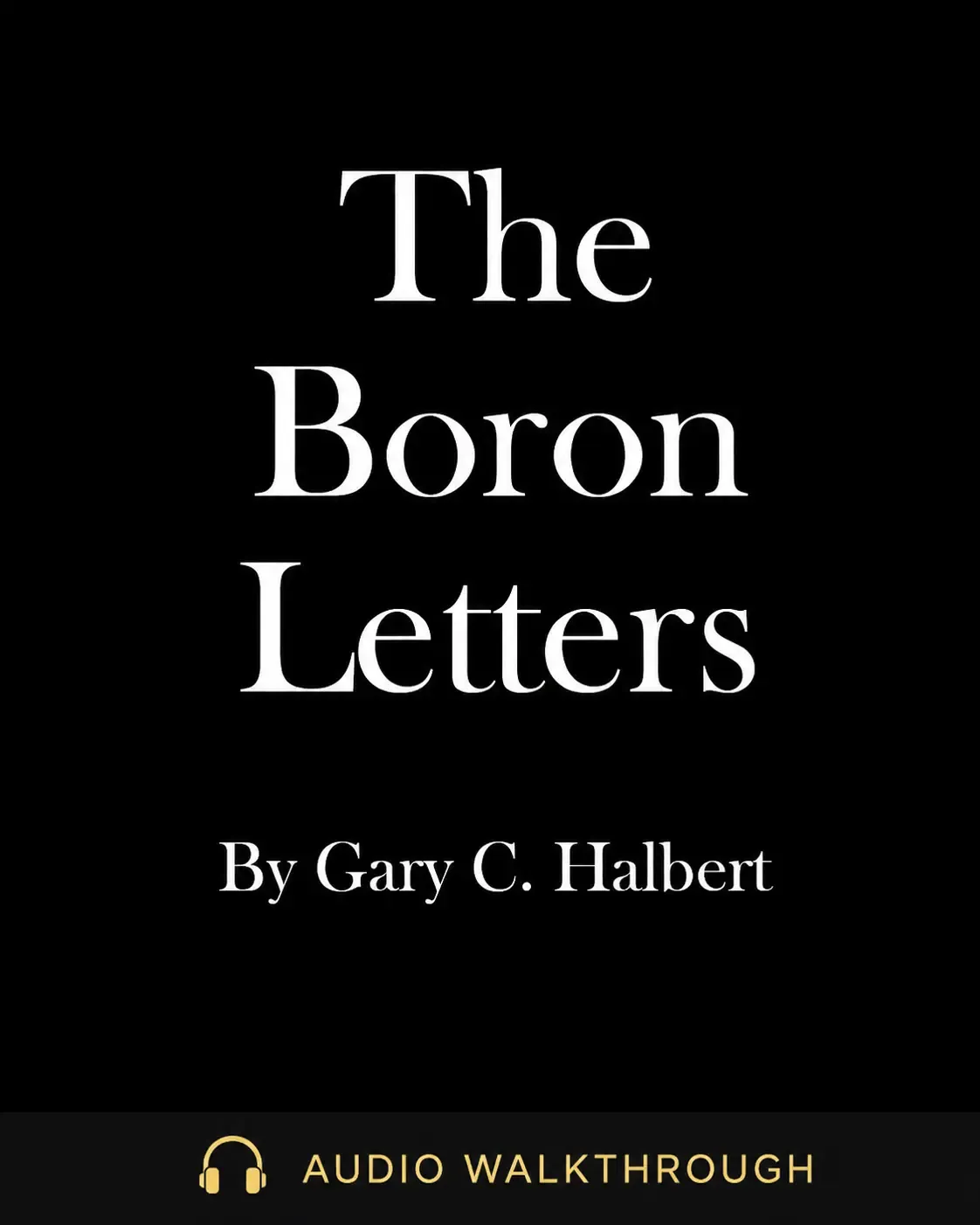 The Boron Letters by Gary C. Halbert — Audio Walkthrough cover