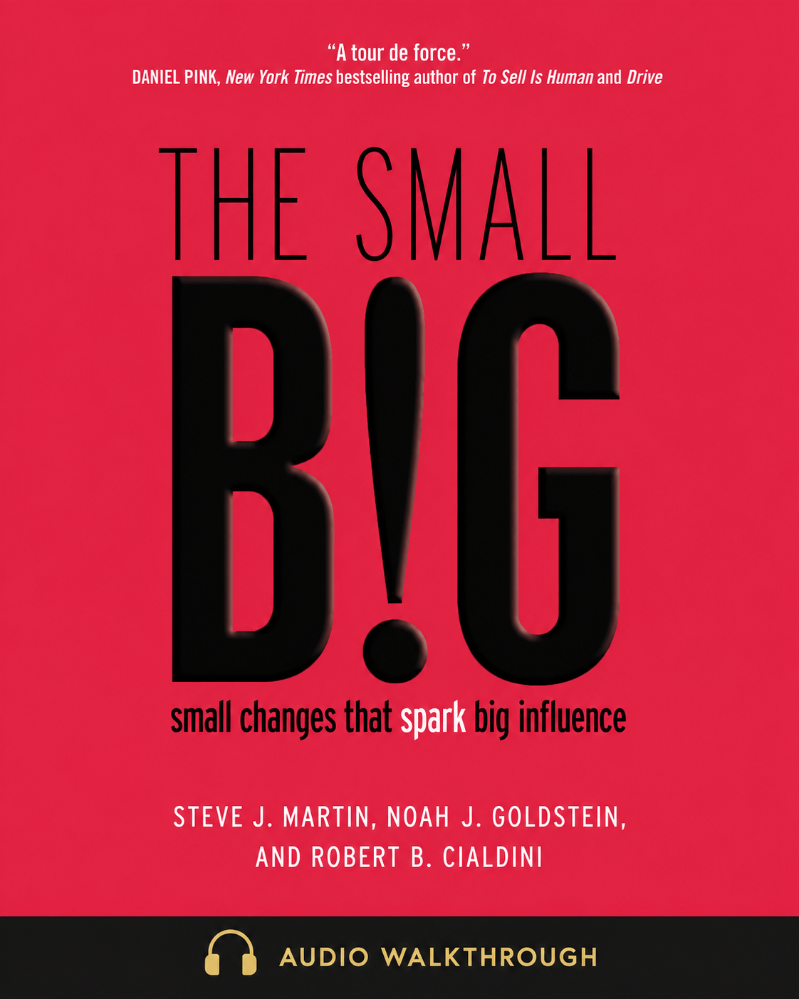 The SMALL BIG by Steve J. Martin, Noah J. Goldstein, and Robert B. Cialdini — Audio Walkthrough cover