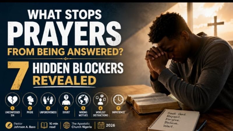 Man praying beside an open Bible with text about seven hidden blockers that stop prayers from being answered, including doubt, unforgiveness, pride, and impatience.
