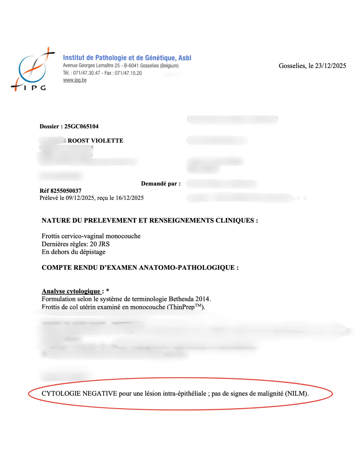 Résultat d'analyse : cytologie négative, pas de signes de malignité.