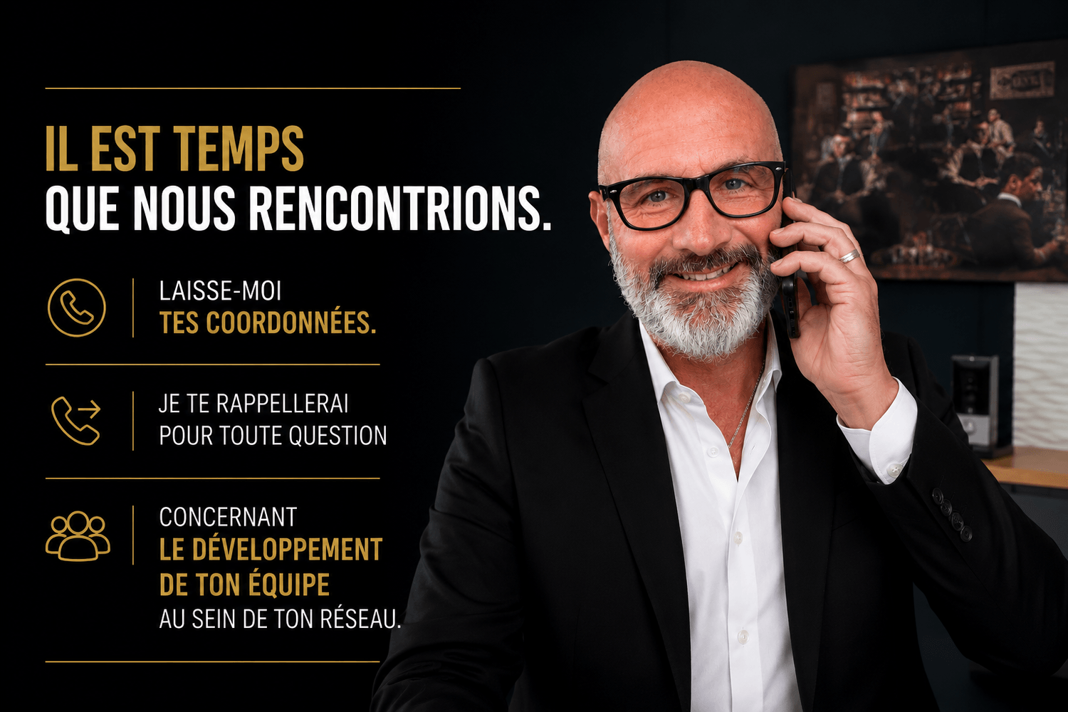 Sur l’image, Christophe Bouquet indique qu’il est temps de se rencontrer et t’invite à laisser tes coordonnées. Il te rappellera afin d’échanger avec toi sur le développement de ton équipe au sein de ton réseau.