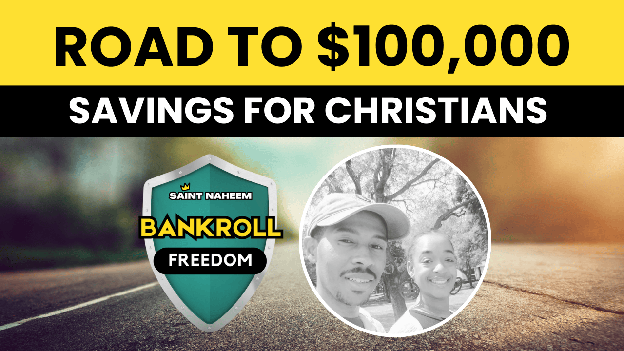 Road to $100,000 savings for Christians graphic featuring the Bankroll Freedom logo, Naheem B. Houston (Saint Naheem), and his wife.