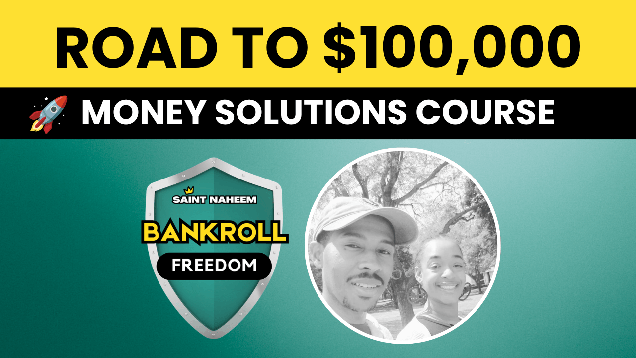 Road to $100,000 personal finance course graphic featuring the Bankroll Freedom logo, Naheem B. Houston (Saint Naheem), and his wife.