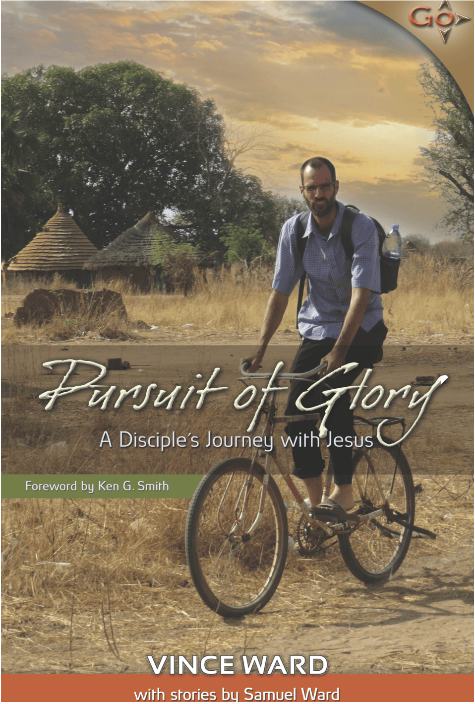 Pursuit of Glory — A Disciple's Journey with Jesus by Vince Ward