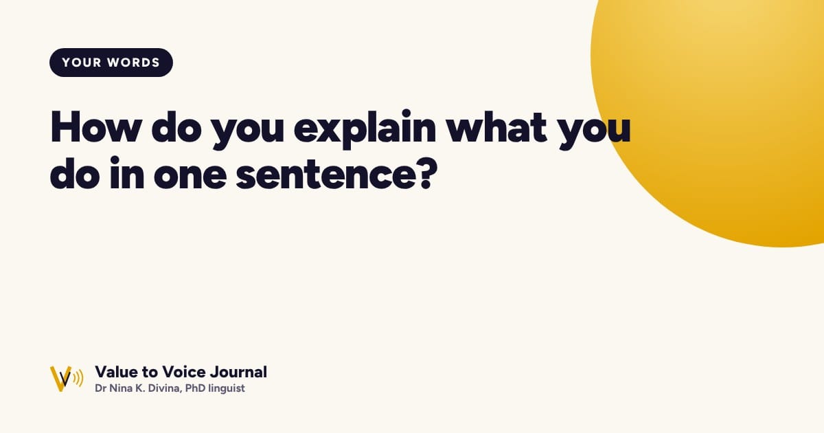 How do you explain what you do in one sentence?