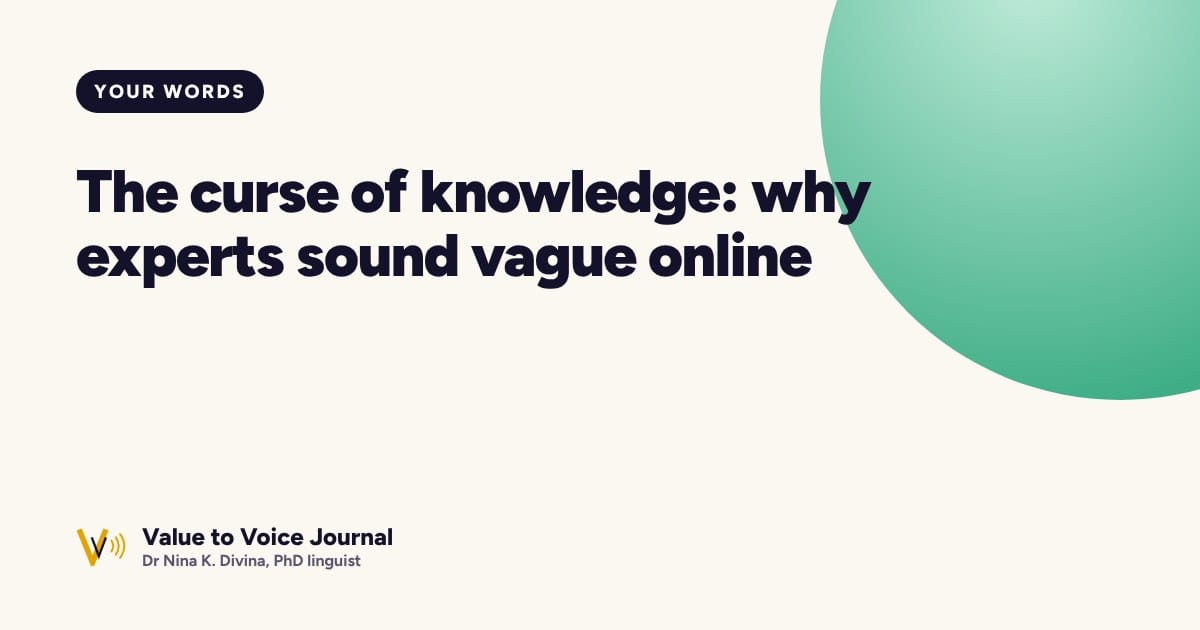 The curse of knowledge: why experts sound vague online