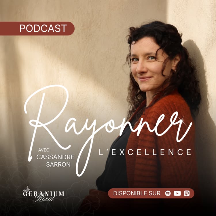 Visuel du podcast Rayonner l'Excellence, Geranium Rosat