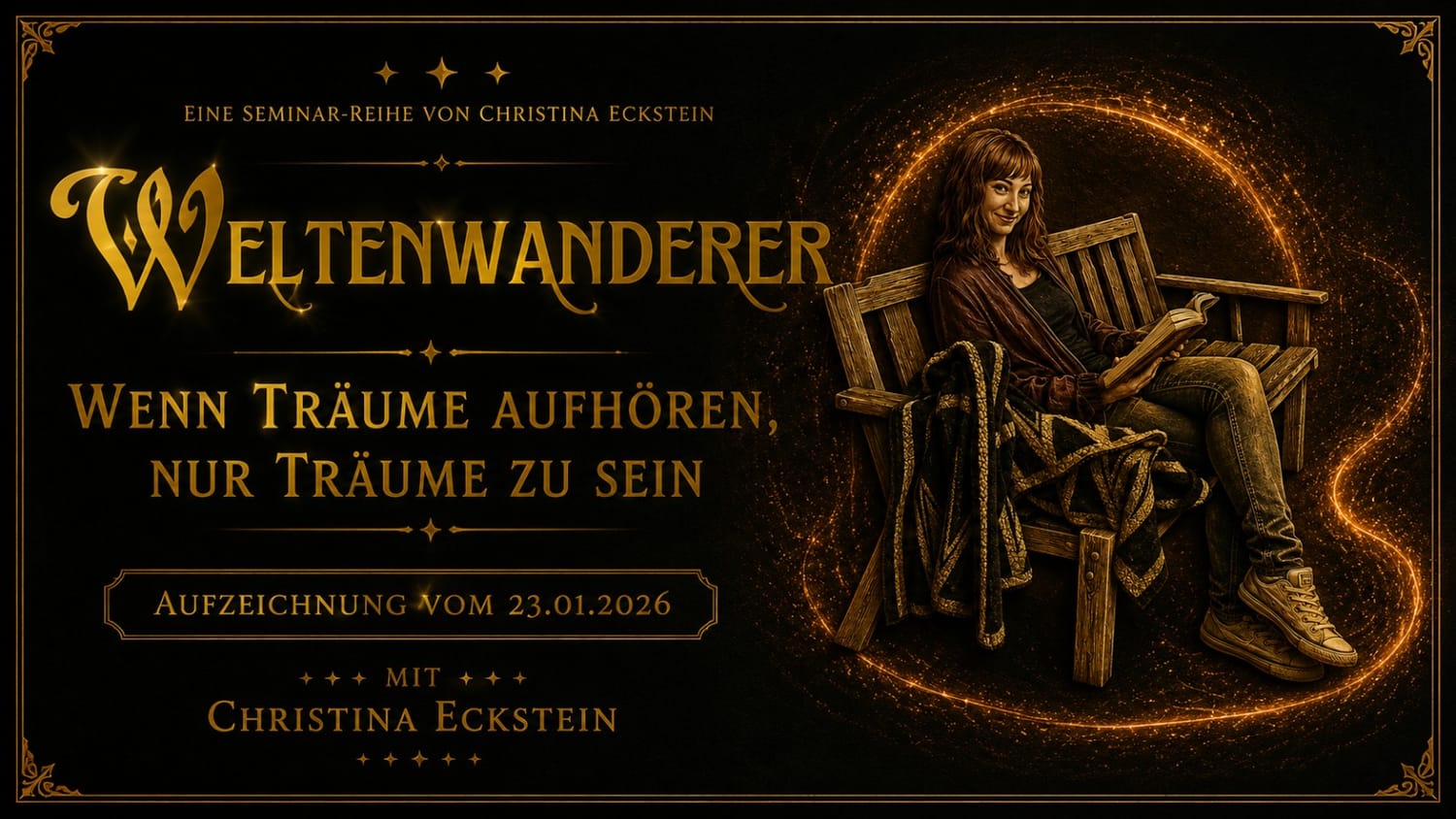 Weltenwanderer Aufzeichnung: Wenn Träume aufhören, nur Träume zu sein – Ziele manifestieren & verborgene Kräfte nutzen