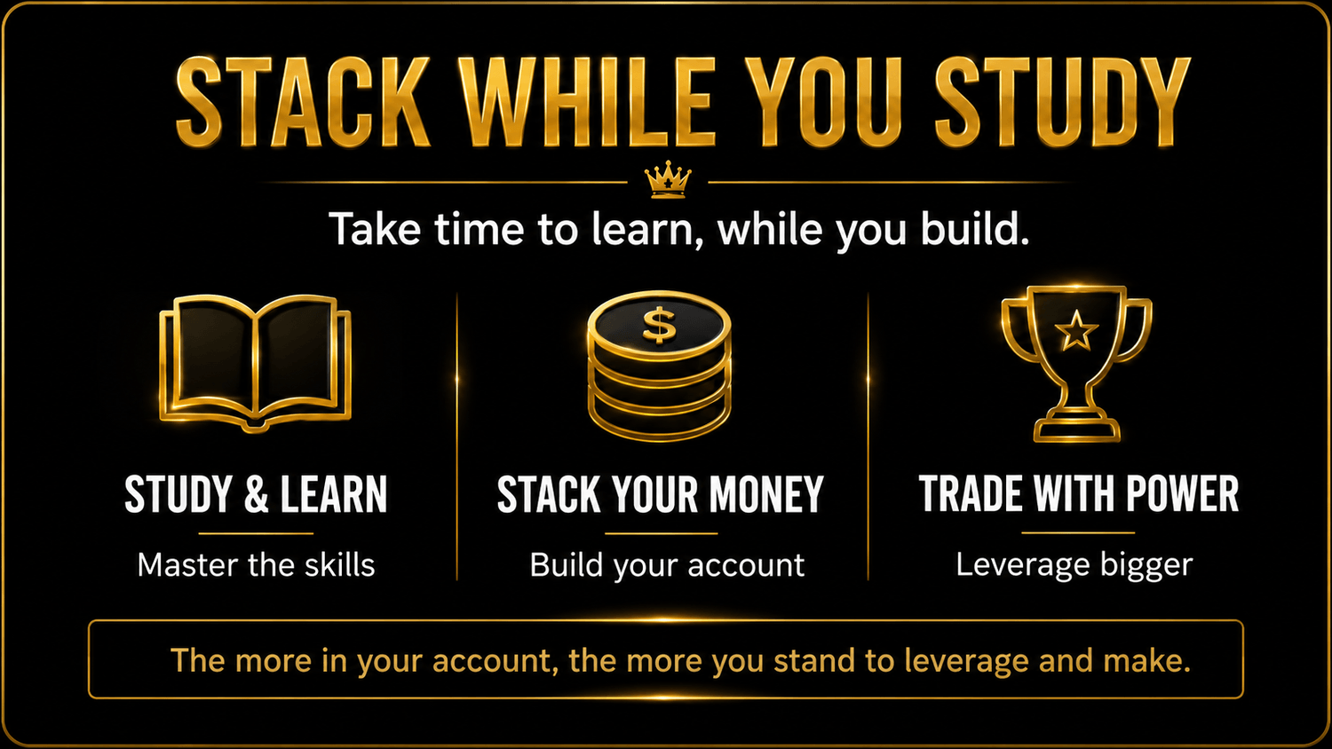 Stack While You Study infographic encouraging traders to develop their skills, build their capital, and prepare before increasing live-market exposure.