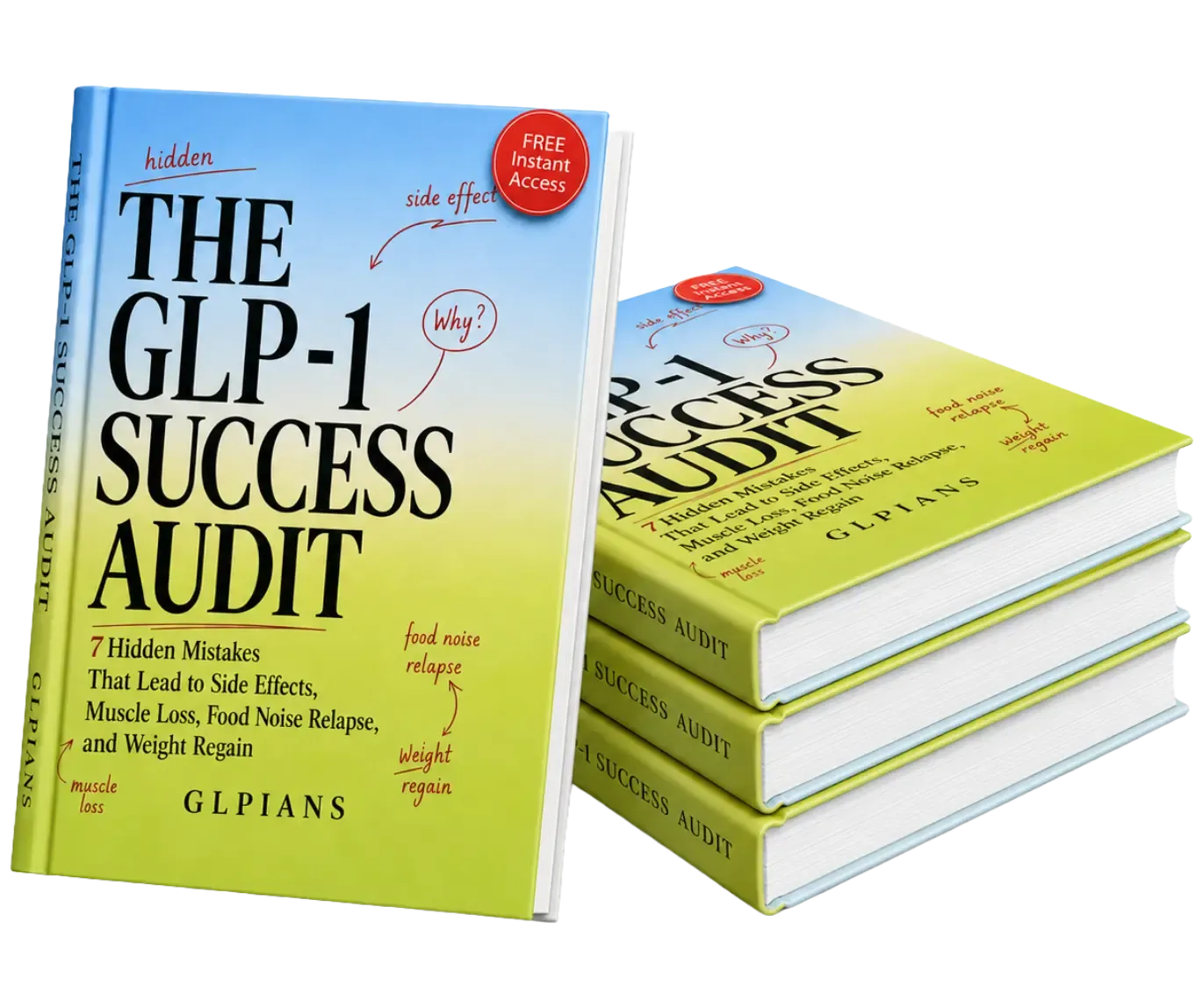The GLP-1 Success Audit free guide book mockup  with blue to green gradient cover and handwritten  annotations showing 1 leaning and 3 stacked copies —  7 hidden mistakes that lead to side effects muscle  loss and weight regain by GLPians