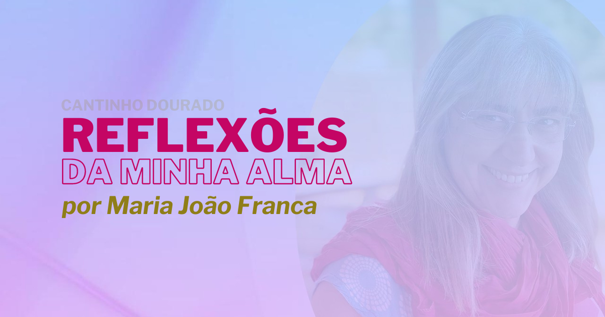 Maria João Franca é a autora de "Reflexões da minha Alma", uma série de artigos intimistas sobre espiritualidade e autoconhecimento.